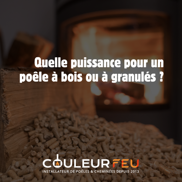 Quelle puissance pour un poêle à bois ou à granulés ?